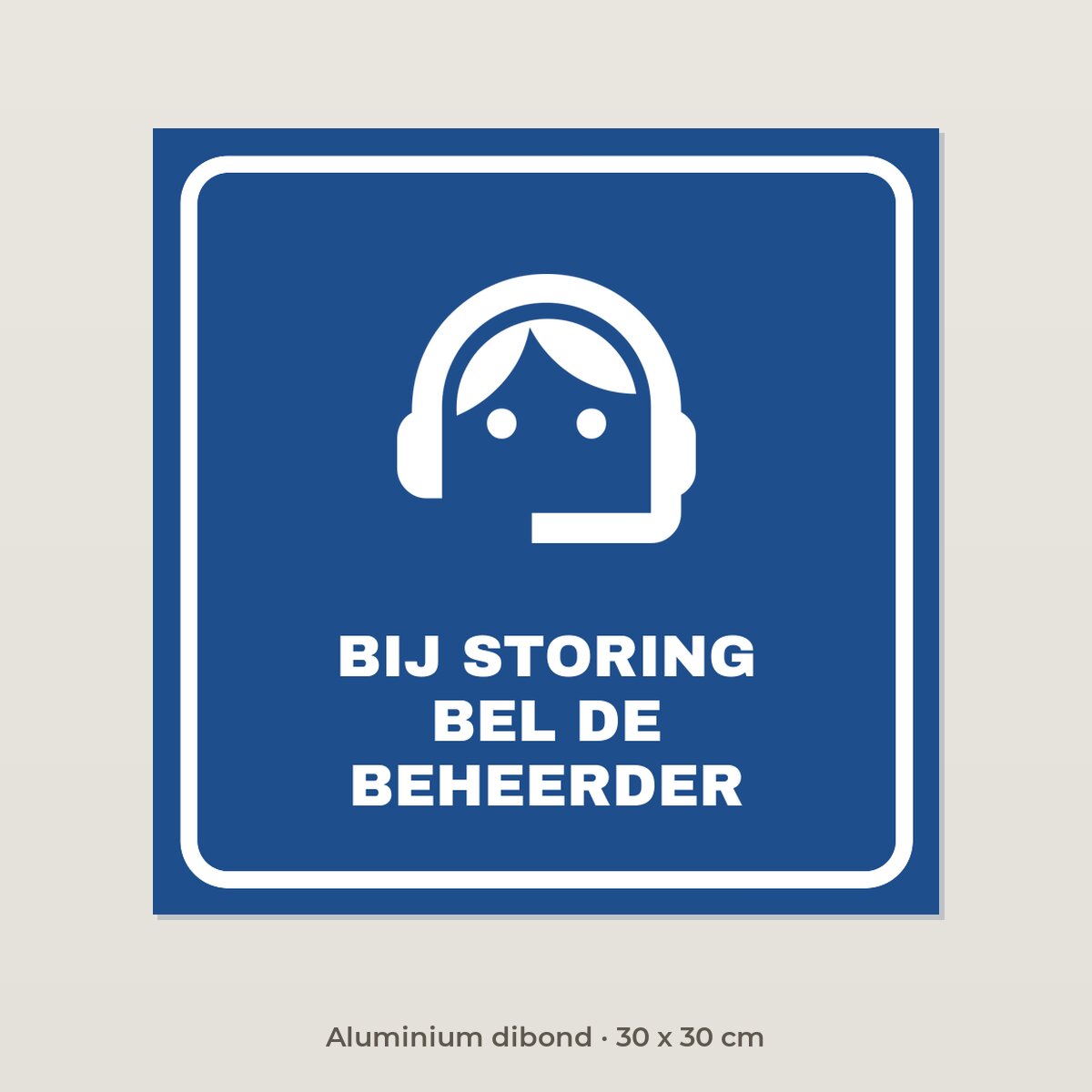 Bordje Bij storing bel de beheerder - Aluminium dibond 30 x 30 cm