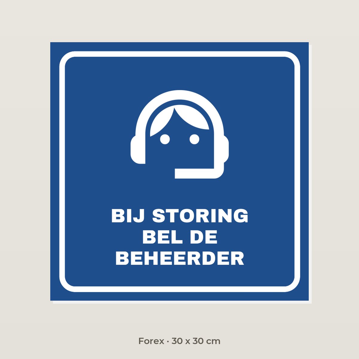 Bordje Bij storing bel de beheerder - Forex 30 x 30 cm