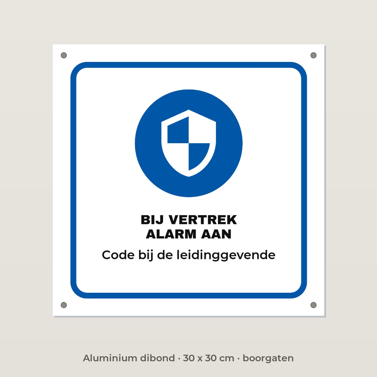 Bordje Bij vertrek alarm aan - Aluminium dibond 30 x 30 cm met boorgaten