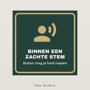 Bordje Binnen een zachte stem - Forex 30 x 30 cm