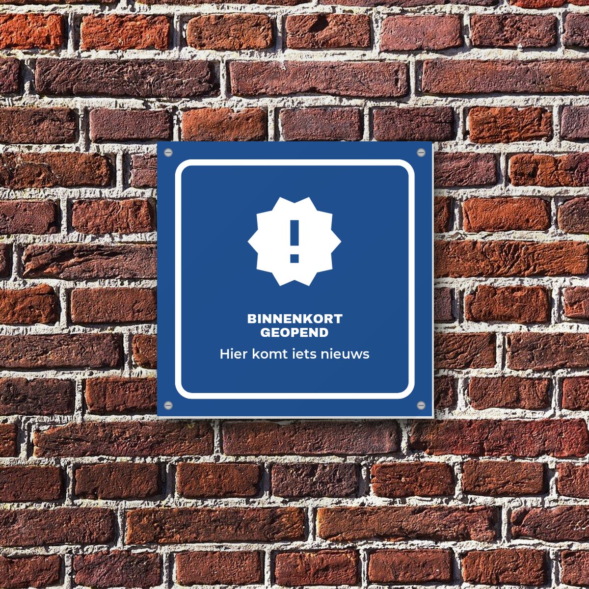 Bordje Binnenkort geopend aan de muur