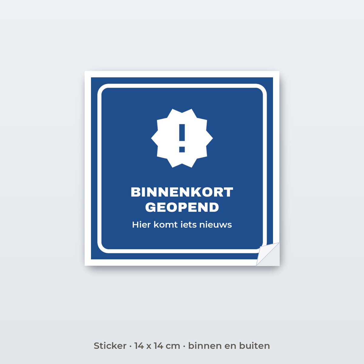 Bordje Binnenkort geopend - Sticker 14 x 14 cm