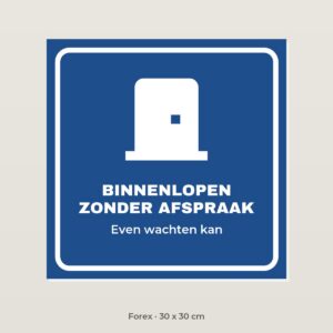 Bordje Binnenlopen zonder afspraak - Forex 30 x 30 cm