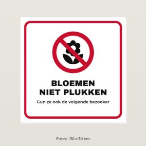 Bordje Bloemen niet plukken - Forex 30 x 30 cm