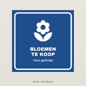 Bordje Bloemen te koop - Forex 30 x 30 cm