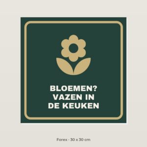 Bordje Bloemen? Vazen in de keuken - Forex 30 x 30 cm