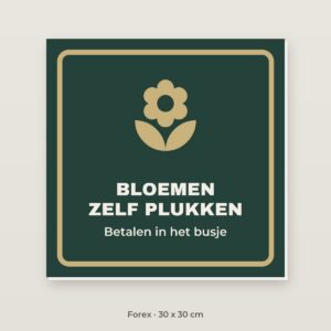 Bordje Bloemen zelf plukken - Forex 30 x 30 cm