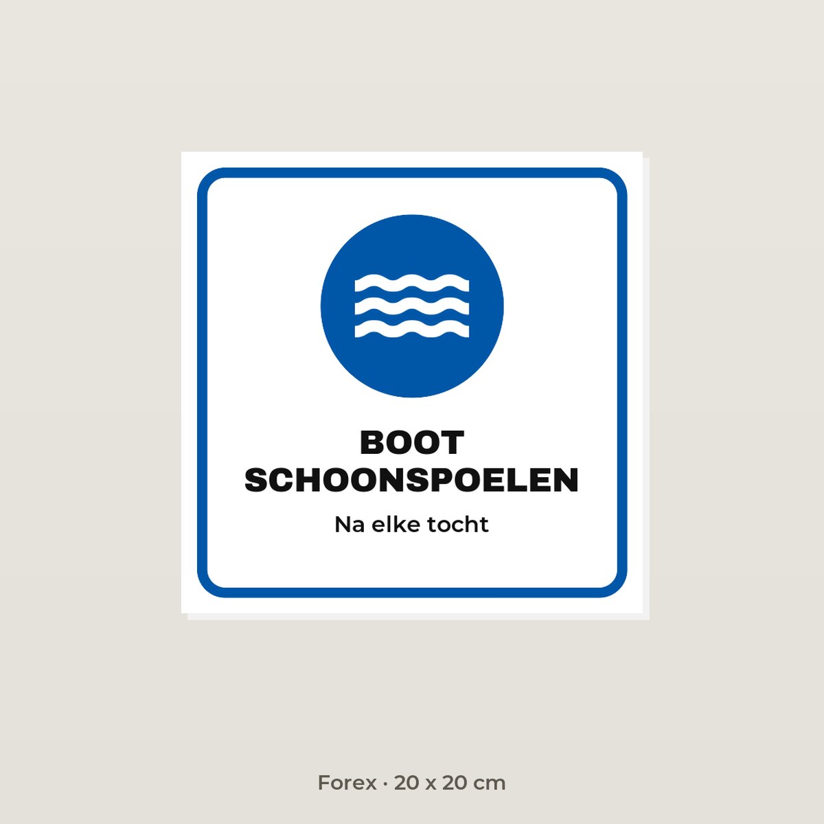 Bordje Boot schoonspoelen - Forex 20 x 20 cm