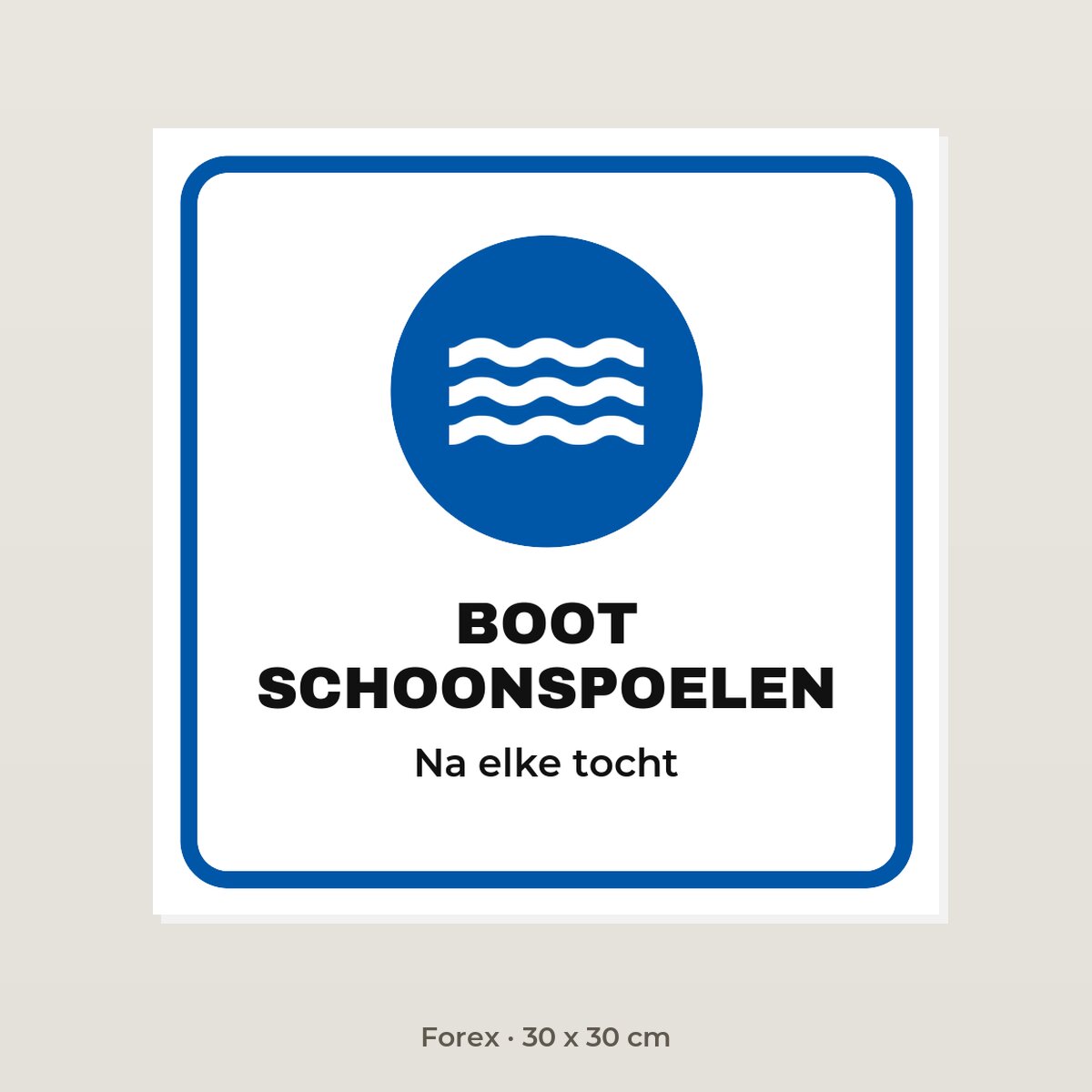 Bordje Boot schoonspoelen - Forex 30 x 30 cm