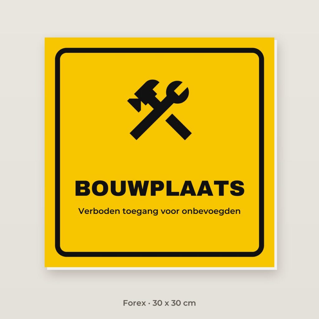 Bordje Bouwplaats - Forex 30 x 30 cm