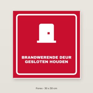 Bordje Brandwerende deur gesloten houden - Forex 30 x 30 cm