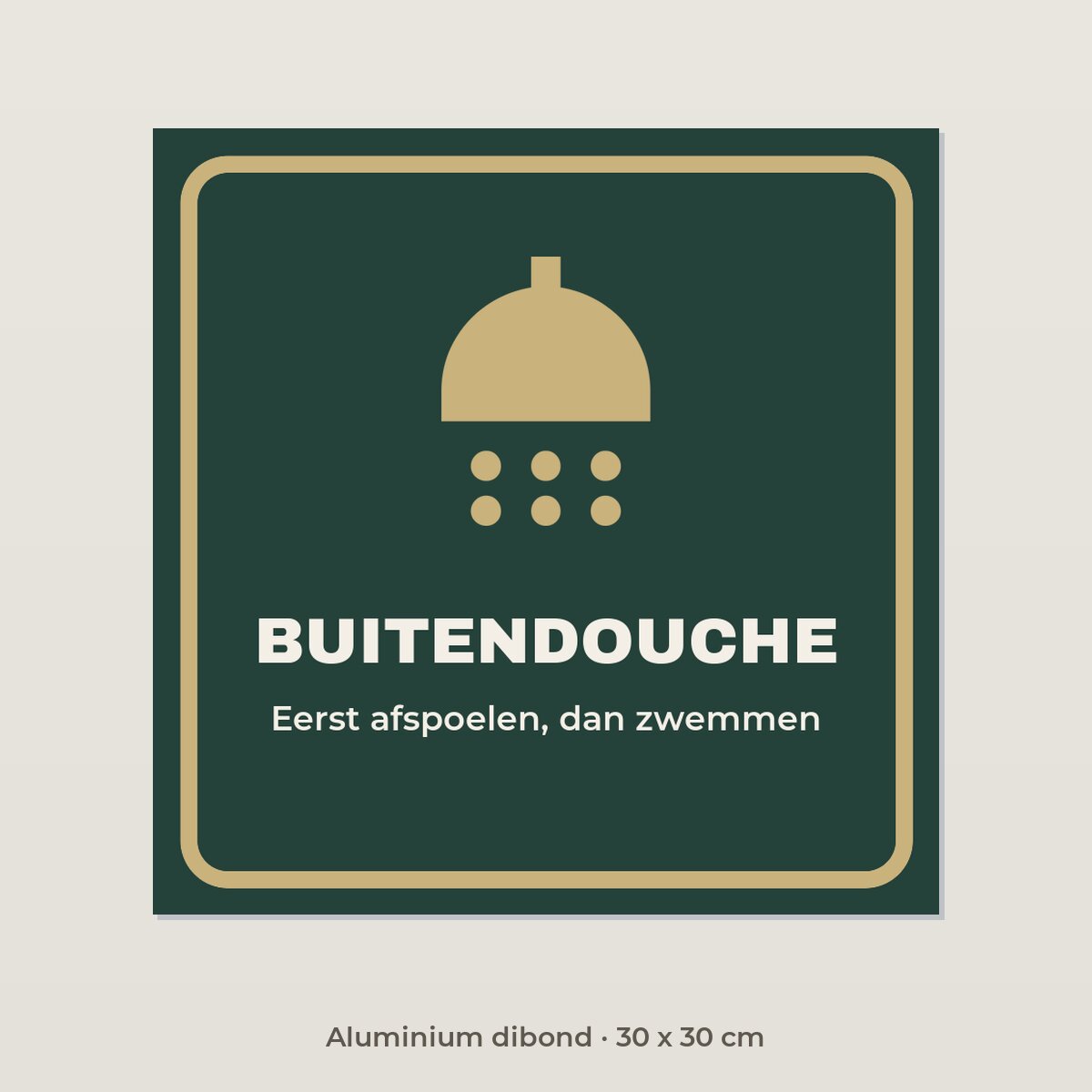 Bordje Buitendouche - Aluminium dibond 30 x 30 cm