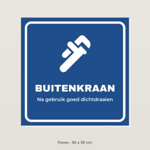 Bordje Buitenkraan - Forex 30 x 30 cm