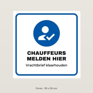 Bordje Chauffeurs melden hier - Forex 30 x 30 cm