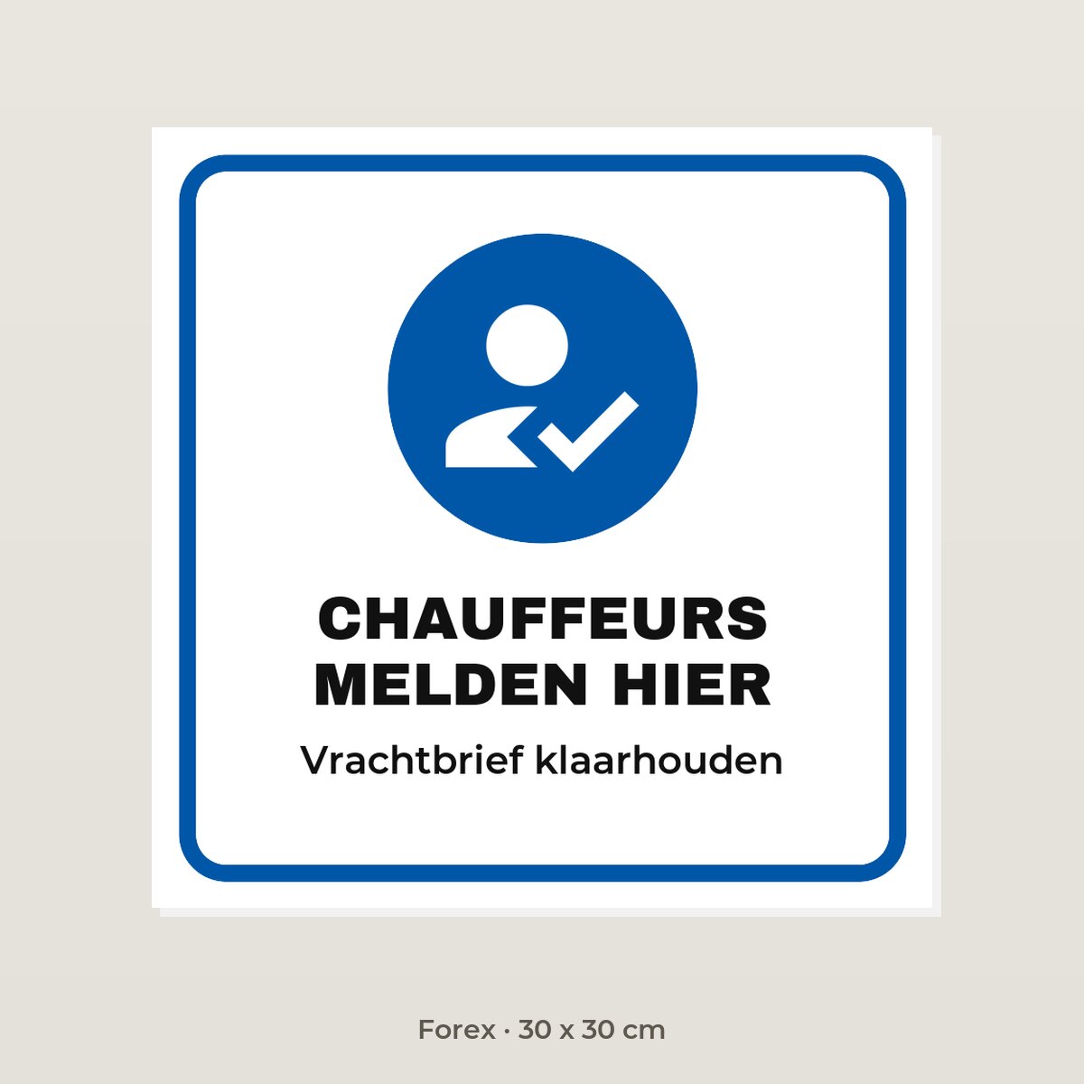 Bordje Chauffeurs melden hier - Forex 30 x 30 cm