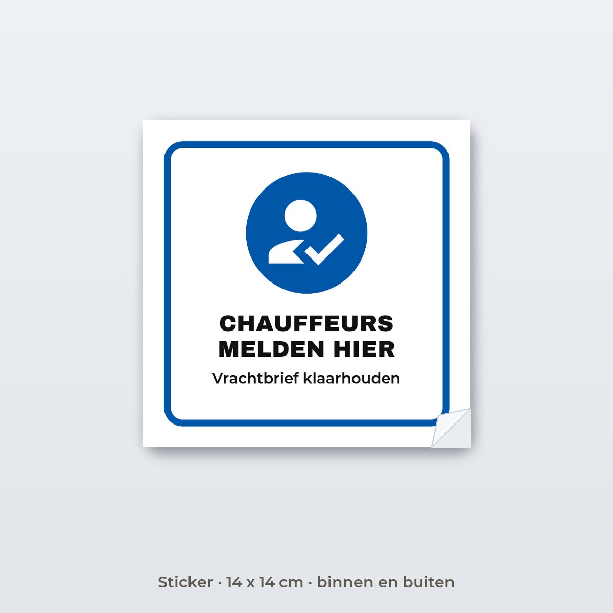Bordje Chauffeurs melden hier - Sticker 14 x 14 cm
