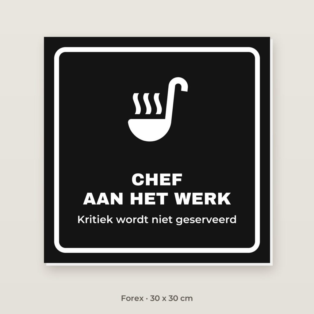 Bordje Chef aan het werk - Forex 30 x 30 cm