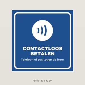 Bordje Contactloos betalen - Forex 30 x 30 cm