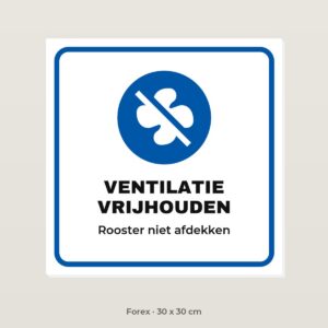 Bordje Ventilatie cv-ruimte vrijhouden - Forex 30 x 30 cm