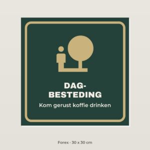 Bordje Dagbesteding - Forex 30 x 30 cm