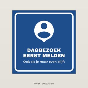 Bordje Dagbezoek eerst melden - Forex 30 x 30 cm
