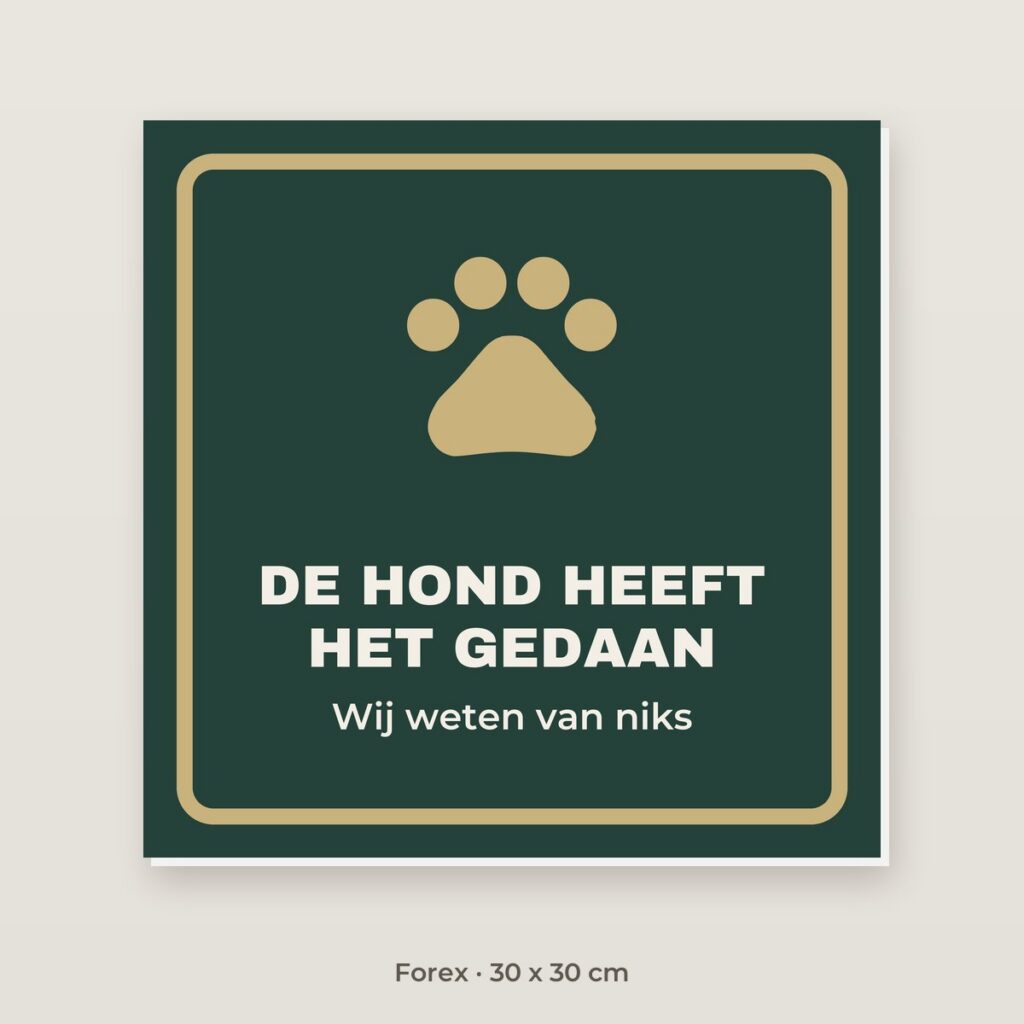 Bordje De hond heeft het gedaan - Forex 30 x 30 cm