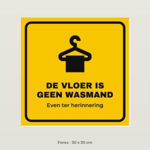 Bordje De vloer is geen wasmand - Forex 30 x 30 cm