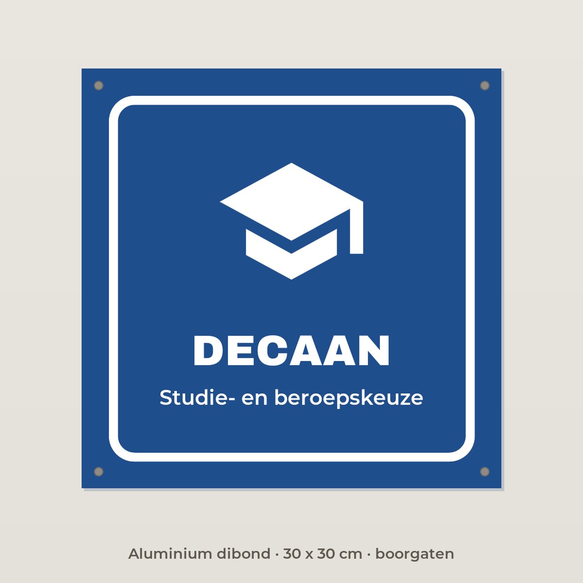 Deurbordje Decaan - Aluminium dibond 30 x 30 cm met boorgaten