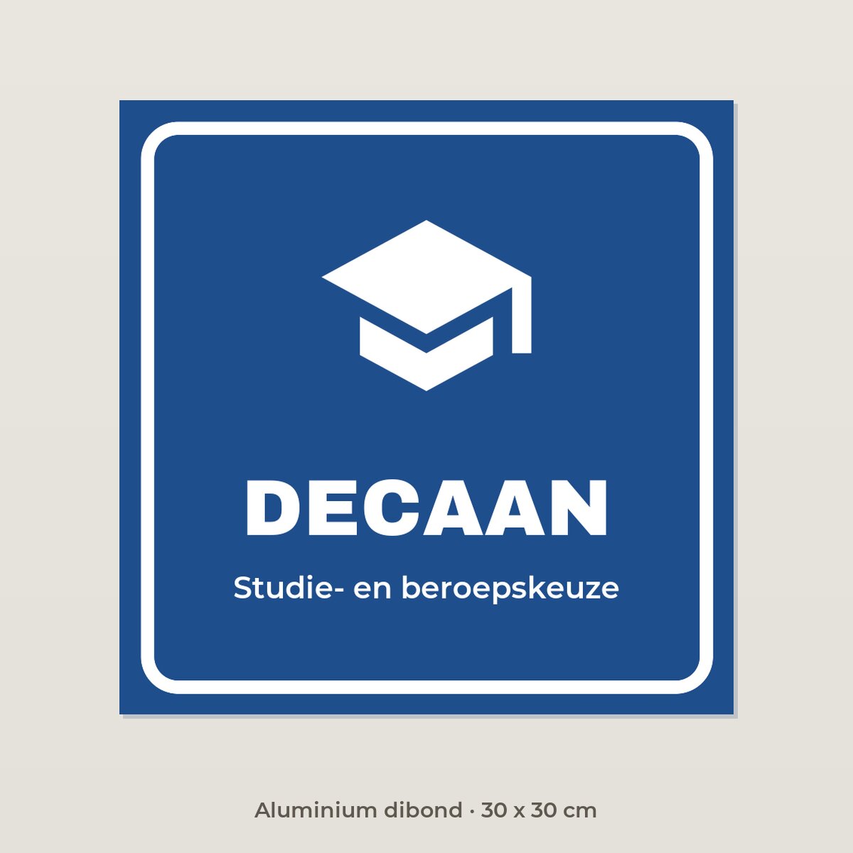 Deurbordje Decaan - Aluminium dibond 30 x 30 cm