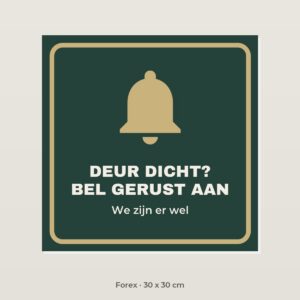 Bordje Deur dicht? Bel gerust aan - Forex 30 x 30 cm