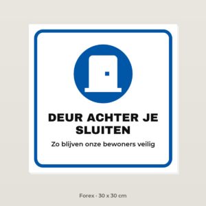 Bordje Deur dicht voor onze bewoners - Forex 30 x 30 cm
