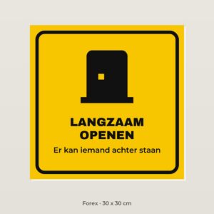 Deurbordje Deur langzaam openen - Forex 30 x 30 cm