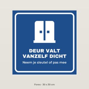 Bordje Deur valt vanzelf dicht - Forex 30 x 30 cm