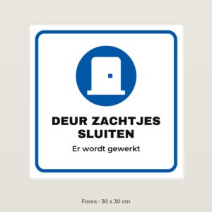 Bordje Deur zachtjes sluiten - Forex 30 x 30 cm