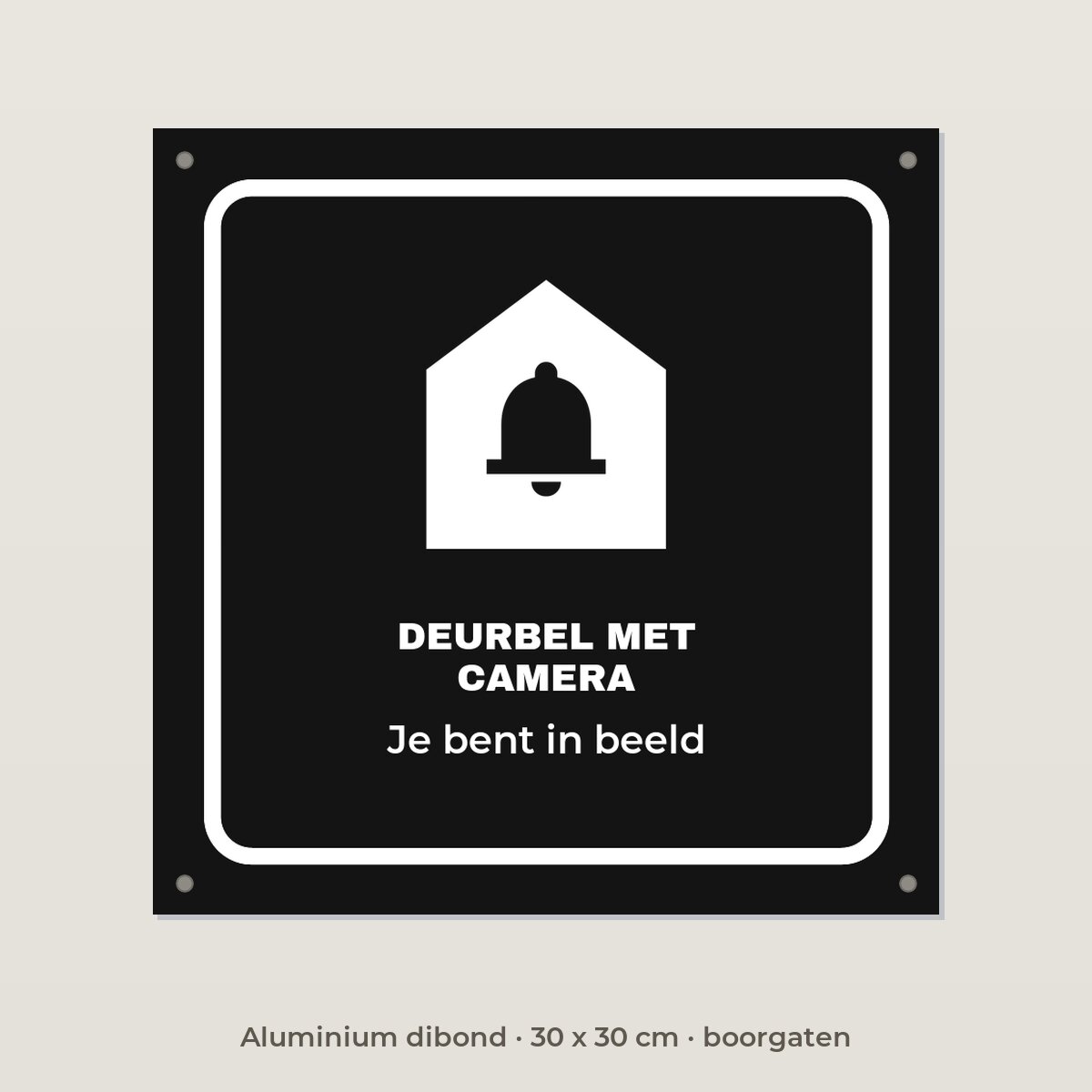 Bordje Deurbel met camera - Aluminium dibond 30 x 30 cm met boorgaten