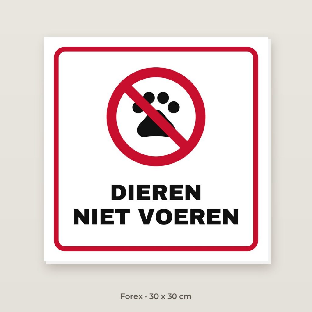 Bordje Dieren niet voeren - Forex 30 x 30 cm