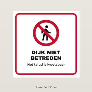 Bordje Dijk niet betreden - Forex 30 x 30 cm
