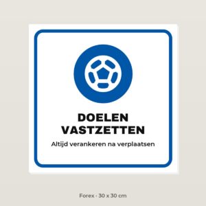 Bordje Doelen vastzetten - Forex 30 x 30 cm