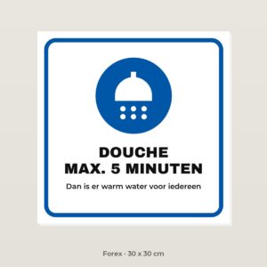 Bordje Douche max. 5 minuten - Forex 30 x 30 cm