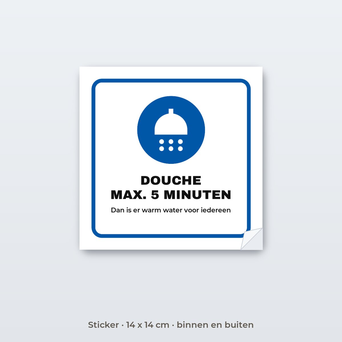 Bordje Douche max. 5 minuten - Sticker 14 x 14 cm