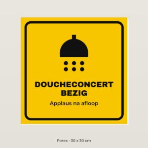Bordje Doucheconcert bezig - Forex 30 x 30 cm