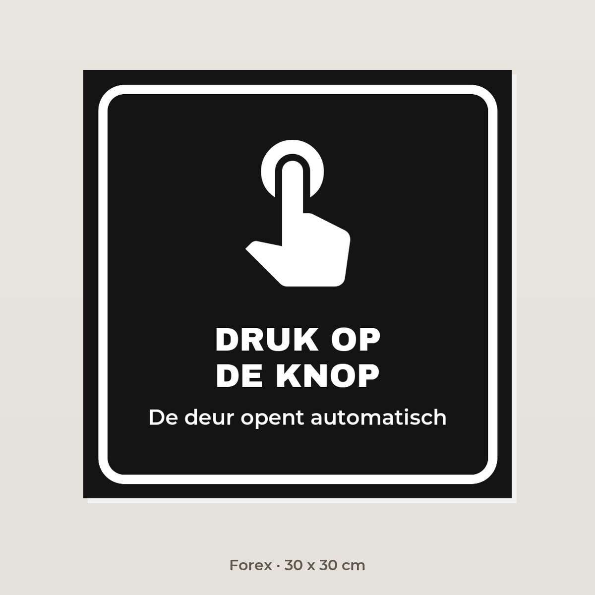 Deurbordje Druk op de knop - Forex 30 x 30 cm