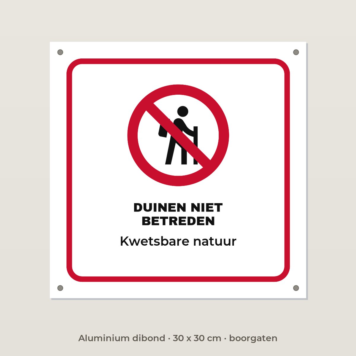 Bordje Duinen niet betreden - Aluminium dibond 30 x 30 cm met boorgaten
