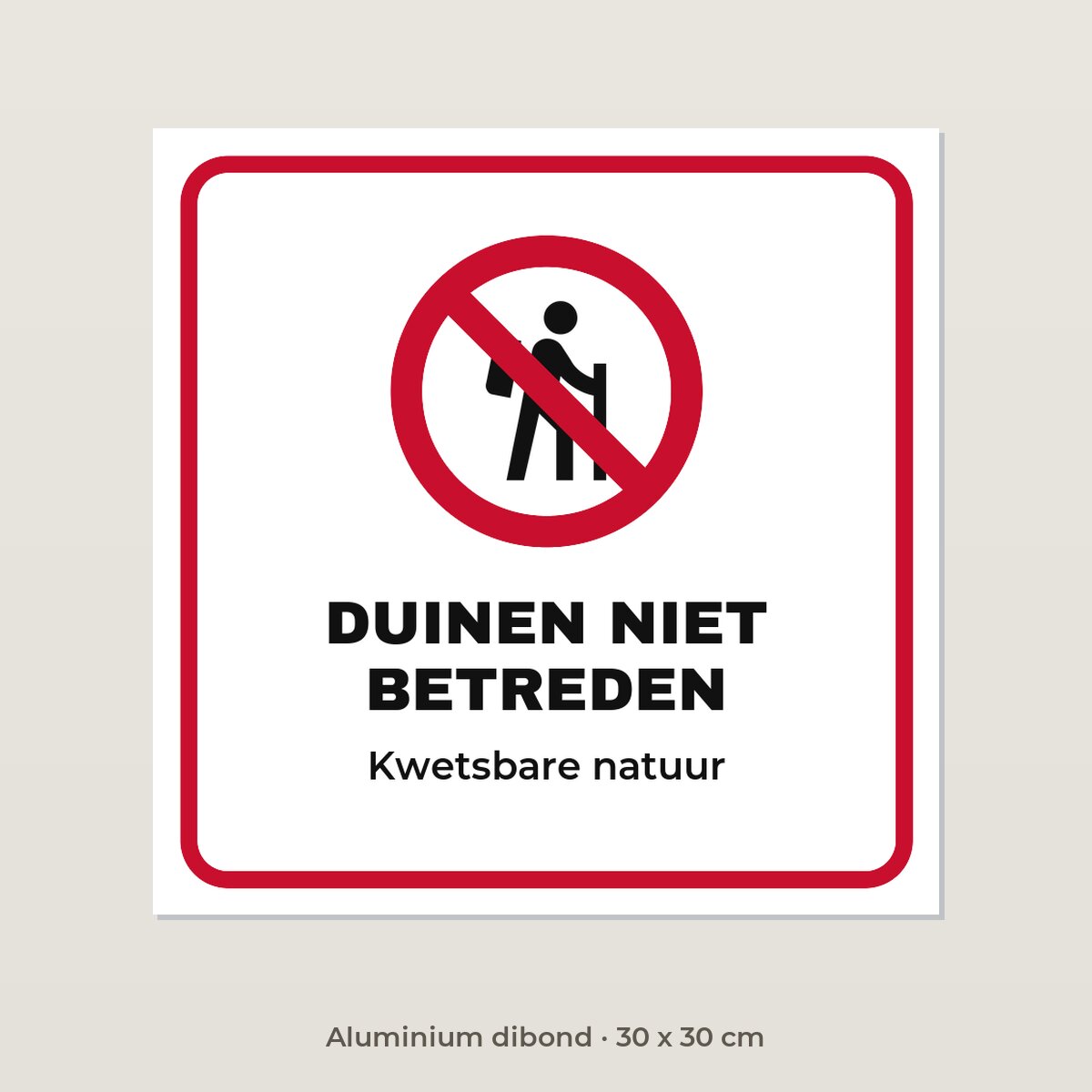 Bordje Duinen niet betreden - Aluminium dibond 30 x 30 cm