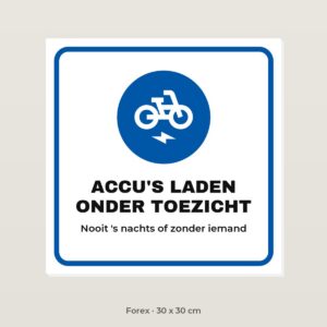 Bordje E-bike accu laden onder toezicht - Forex 30 x 30 cm