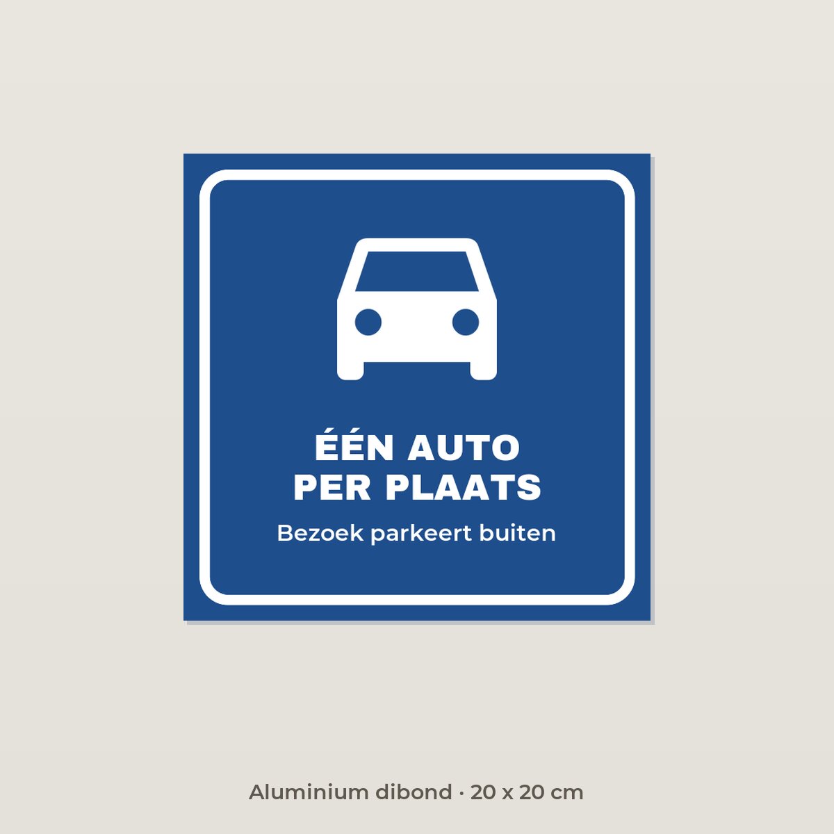 Bordje Eén auto per plaats - Aluminium dibond 20 x 20 cm
