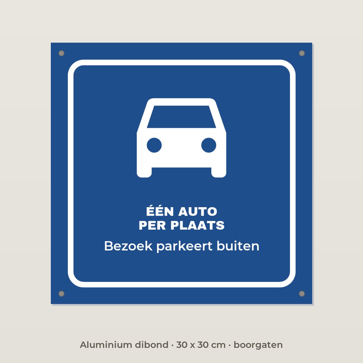 Bordje Eén auto per plaats - Aluminium dibond 30 x 30 cm met boorgaten
