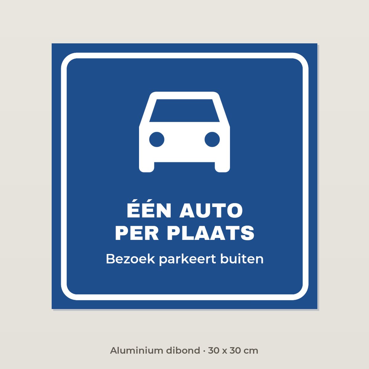 Bordje Eén auto per plaats - Aluminium dibond 30 x 30 cm
