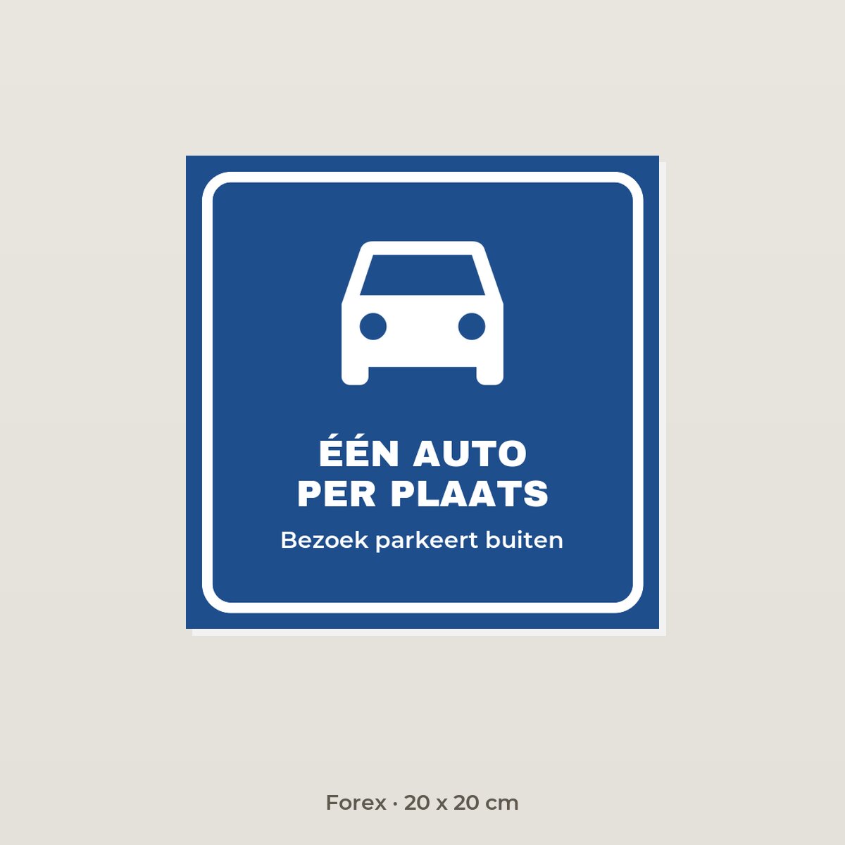 Bordje Eén auto per plaats - Forex 20 x 20 cm