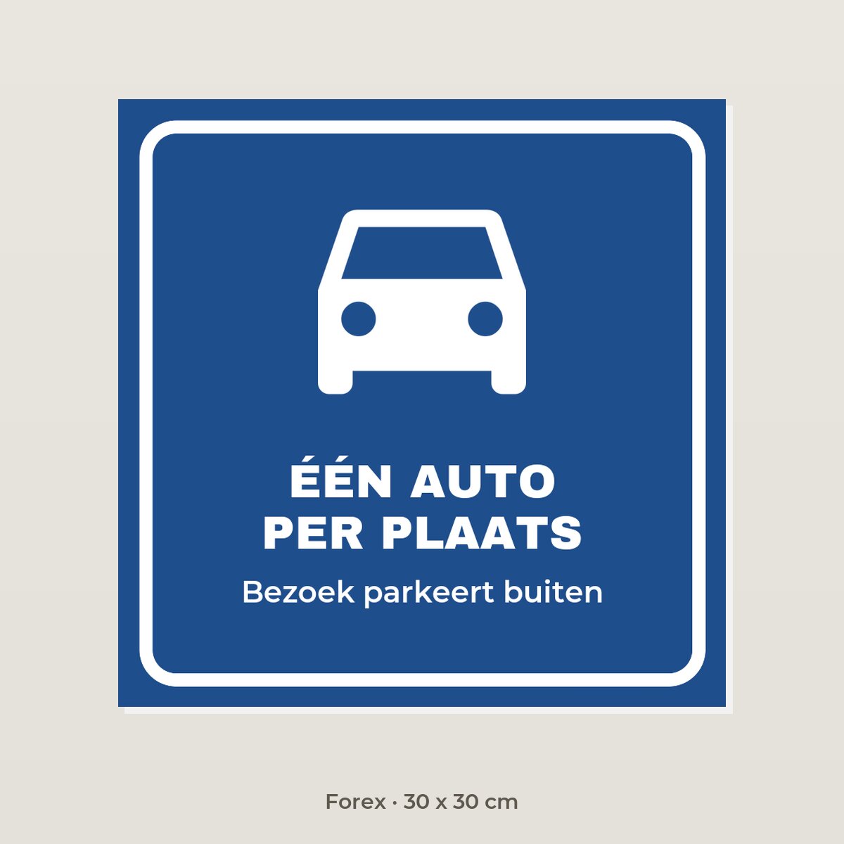 Bordje Eén auto per plaats - Forex 30 x 30 cm